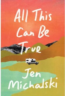 All This Can Be True - Jen Michalski