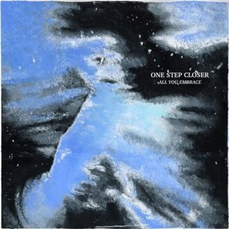 All You Embrace - One Step Closer