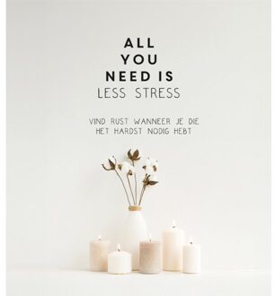 All You Need Is Less Stress