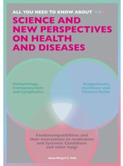 All You Need To Know About Science And New Perspectives On Health And Diseases - Anne-Margré C. Vink