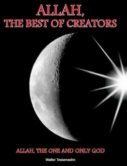 Allah, the best of creators - Boek Walter Tessensohn (9491026445)