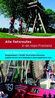 Alle fietsroutes / in de regio Friesland + plattegrond - Boek Ruth W. Sneep (9058814742)