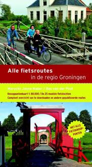 Alle fietsroutes in de regio Groningen - Boek Marycke Janne Naber (9058816265)