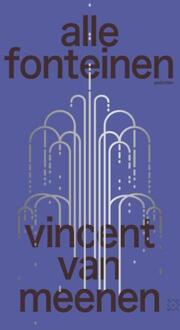 Alle Fonteinen -  Vincent van Meenen (ISBN: 9789493399150)