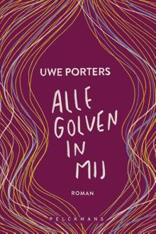 Alle golven in mij -  Uwe Porters (ISBN: 9789463837859)