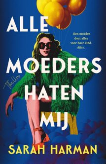 Alle moeders haten mij - Sarah Harman - ebook