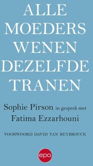 Alle moeders wenen dezelfde tranen - Sophie Pirson, Fatima Ezzarhouni - ebook
