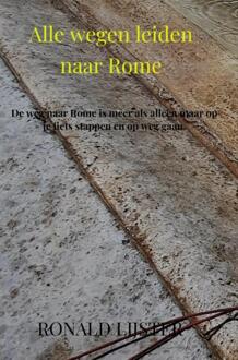 Alle Wegen Leiden Naar Rome - Ronald Lijster