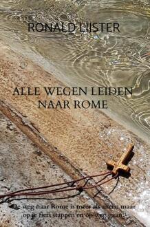 Alle Wegen Leiden Naar Rome - Ronald Lijster