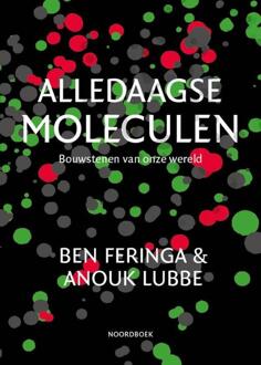 Alledaagse moleculen -  Anouk Lubbe, Ben Feringa (ISBN: 9789464711813)