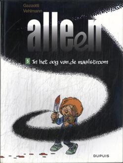 Alleen 05. in het oog van de maalstroom