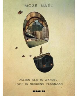 Alleen Als Ik Wandel Loop Ik Nergens Tegenaan - Moze Naél