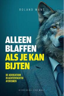 Alleen blaffen als je bijten kan -  Roland Mans (ISBN: 9789083416120)