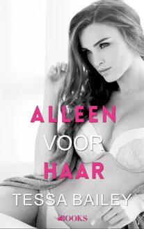 Alleen voor haar - Tessa Bailey - ebook