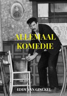 Allemaal Komedie -  Eddy van Ginckel (ISBN: 9789464924039)