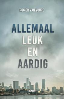Allemaal leuk en aardig -  Rogier van Vuure (ISBN: 9789464642483)