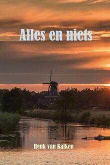 Alles en niets - Boek Henk van Kalken (9491777653)