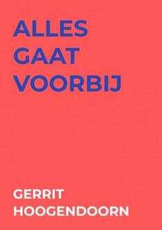 Alles Gaat Voorbij -  Gerrit Hoogendoorn (ISBN: 9789465126258)