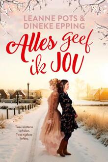Alles geef ik jou -  Dineke Epping, Leanne Pots (ISBN: 9789029737531)