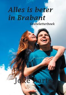 Alles is beter in Brabant - Boek Joke Aarts (9462601259)