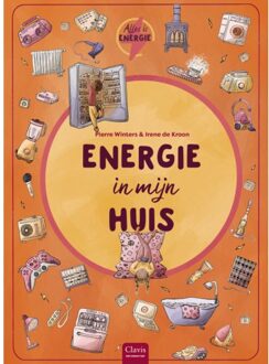 Alles Is Energie. Energie In Mijn Huis - Pierre Winters