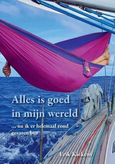 Alles Is Goed In Mijn Wereld