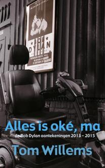 Alles is oké, ma - Boek Tom Willems (9402130942)