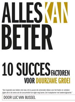 Alles kan beter - Boek Luc van Bussel (9081186000)