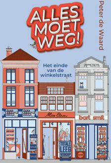 Alles moet weg! -  Peter de Waard (ISBN: 9789044656732)