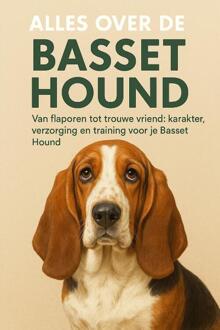 Alles over de Basset Hound -  Andries B.V. (ISBN: 9789465191881)