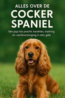 Alles over de Cocker Spaniel -  Andries B.V. (ISBN: 9789465191935)