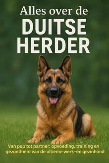 Alles over de Duitse Herder -  Andries B.V. (ISBN: 9789465191966)