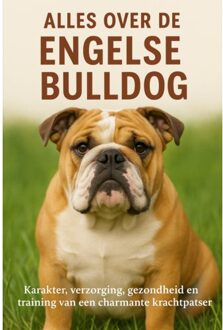 Alles Over De Engelse Bulldog - Andries B.V.