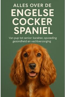 Alles Over De Engelse Cocker Spaniel - Andries B.V.