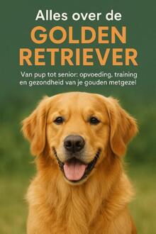 Alles over de Golden Retriever -  Andries B.V. (ISBN: 9789465192000)