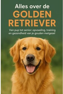 Alles Over De Golden Retriever - Andries B.V.