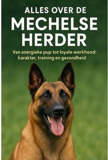 Alles Over De Mechelse Herder - Andries B.V.