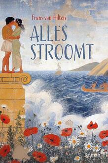 Alles stroomt -  Frans van Hilten (ISBN: 9789493364370)