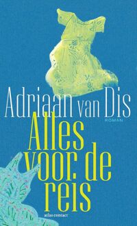 Alles voor de reis -  Adriaan van Dis (ISBN: 9789025478629)