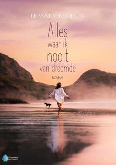 Alles waar ik nooit van droomde -  Lisanne Versteegen (ISBN: 9789083449562)