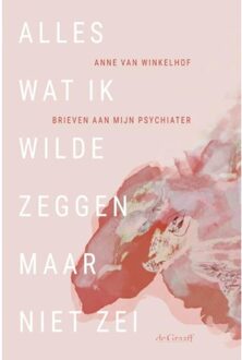 Alles Wat Ik Wilde Zeggen Maar Niet Zei - Anne van Winkelhof