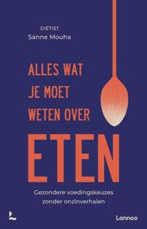 Alles wat je moet weten over eten -  Sanne Mouha (ISBN: 9789401497312)