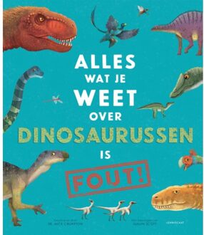 Alles wat je weet over dinosaurussen is FOUT