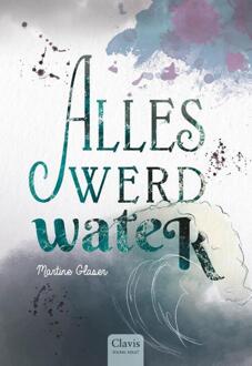 Alles werd water -  Martine Glaser (ISBN: 9789044857009)