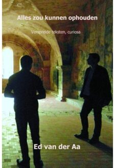 Alles zou kunnen ophouden - Boek Ed van der Aa (9402119825)