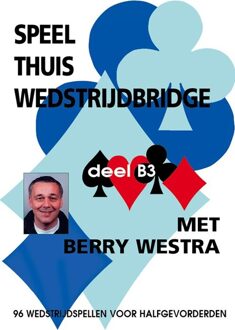 Alpha Bridge B.V. Speel Thuis Wedstrijdbridge B3 - Berry Westra