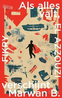 Als alles valt, verschijnt Marwan B. -  Fikry El Azzouzi (ISBN: 9789044545890)