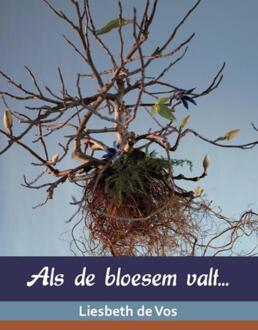 Als De Bloesem Valt... - (ISBN:9789492421852)