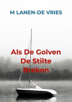 Als De Golven De Stilte Breken - M Lanen-de Vries