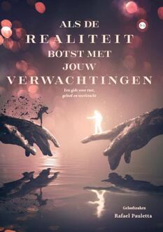 Als de realiteit botst met jouw verwachtingen -  Rafael Pauletta (ISBN: 9789465281599)